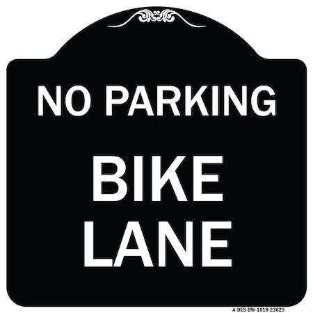 Signmission No Parking Bike Lane Heavy-Gauge Aluminum Architectural Sign, 18" x 18", BW-1818-23629 A-DES-BW-1818-23629